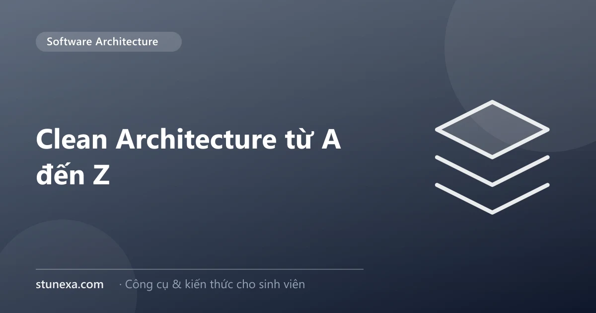 Clean Architecture từ A đến Z