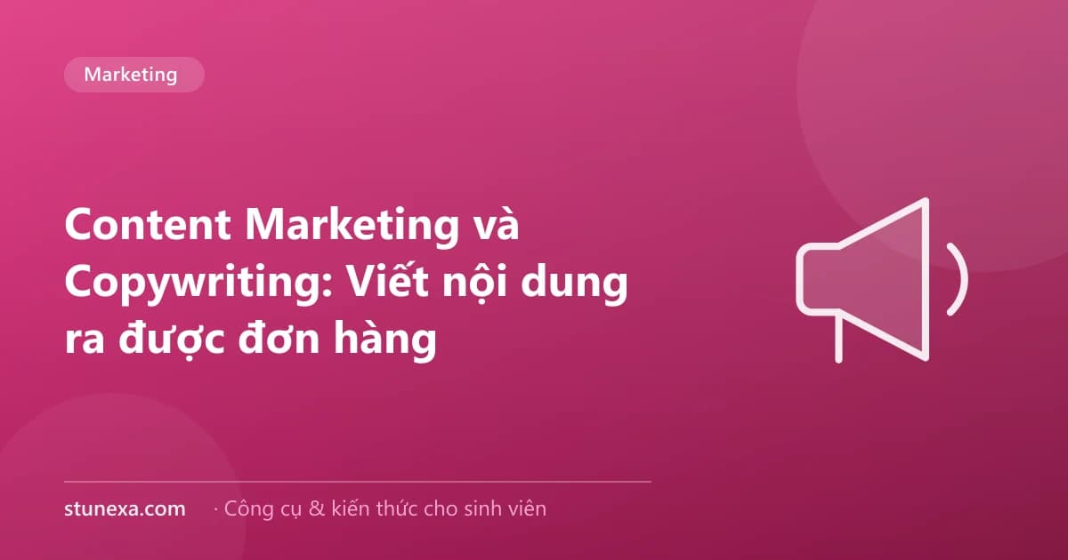 Content Marketing và Copywriting: Viết nội dung ra được đơn hàng