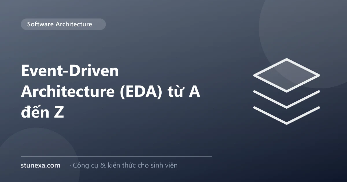 Event-Driven Architecture (EDA) từ A đến Z