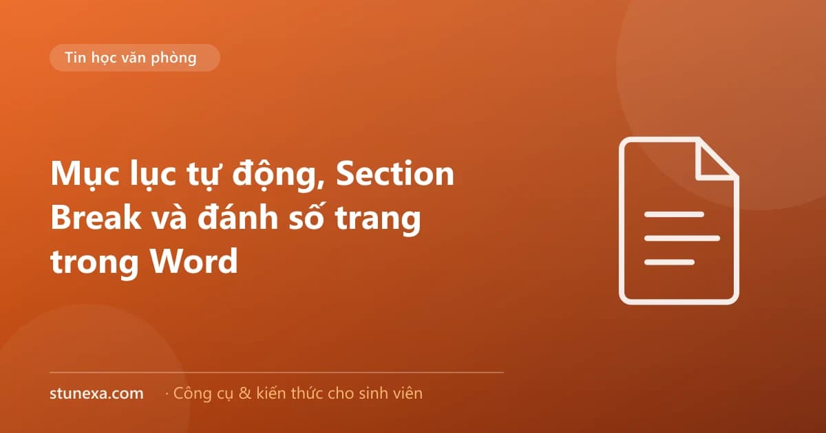 Mục lục tự động, Section Break và đánh số trang trong Word