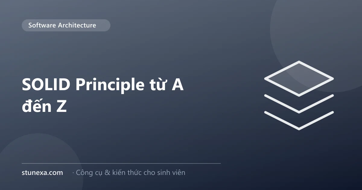 SOLID Principle từ A đến Z