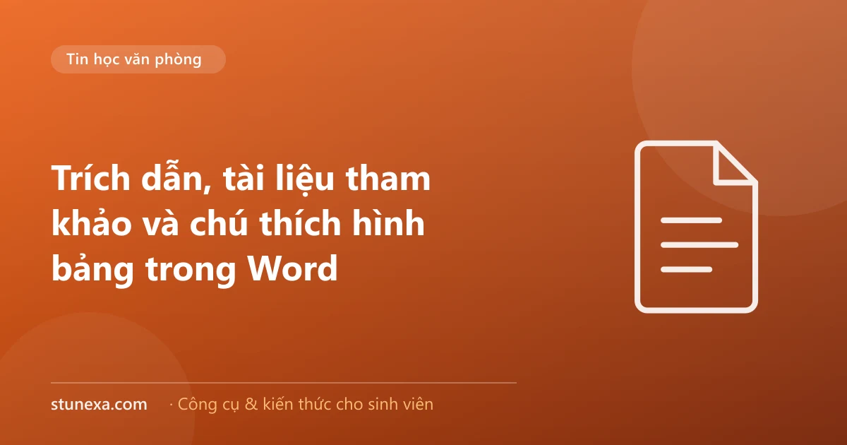 Trích dẫn, tài liệu tham khảo và chú thích hình bảng trong Word