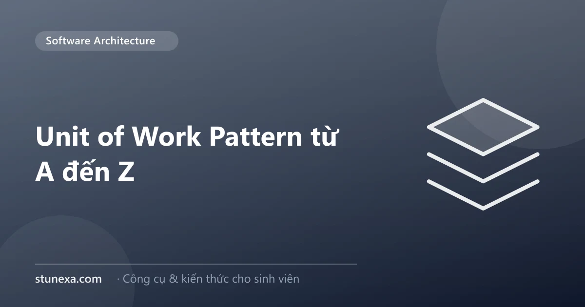 Unit of Work Pattern từ A đến Z